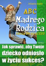 książka ABC Mądrego Rodzica: Droga do Sukcesu (Wersja drukowana)